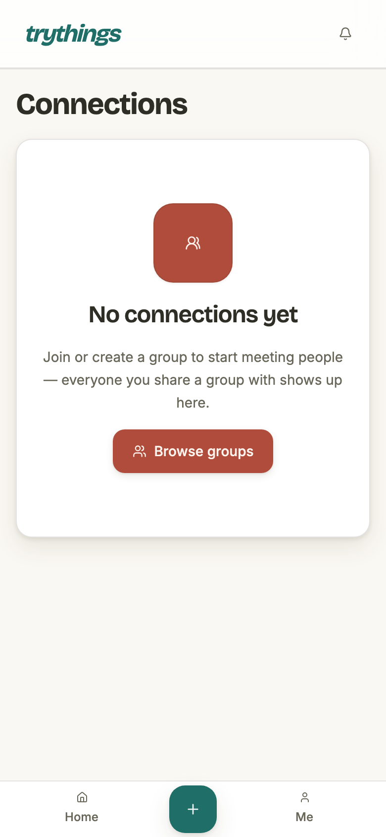The Connections page, empty: a rounded-square terracotta tile carrying a two-person icon, the heading No connections yet, the line Join or create a group to start meeting people, and a Browse groups button.