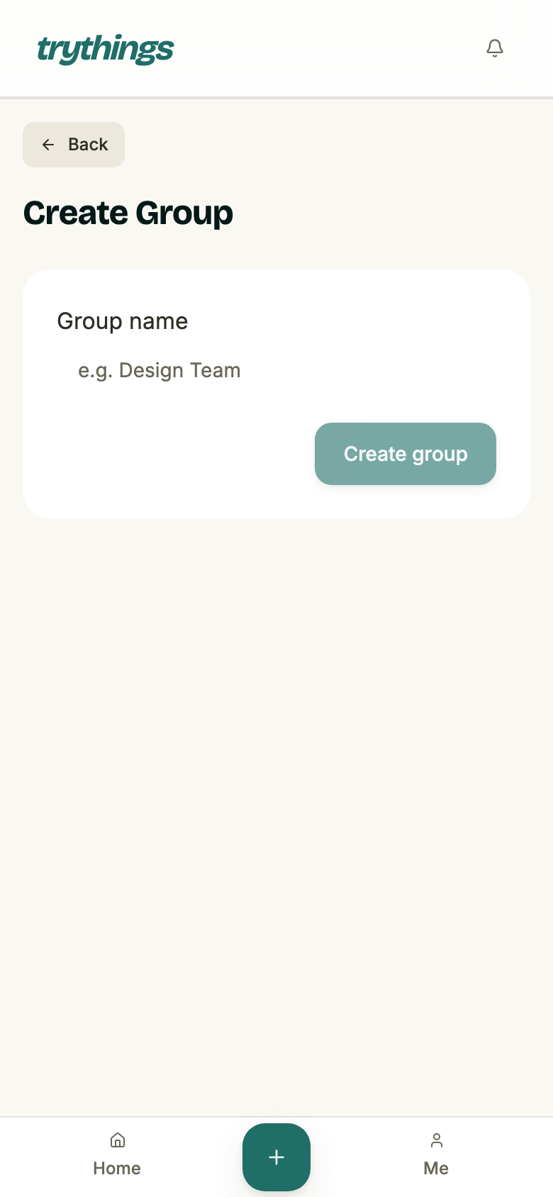 The Create Group page: a single Group name field with the placeholder e.g. Design Team, and a Create group button, greyed out until the field has something in it.